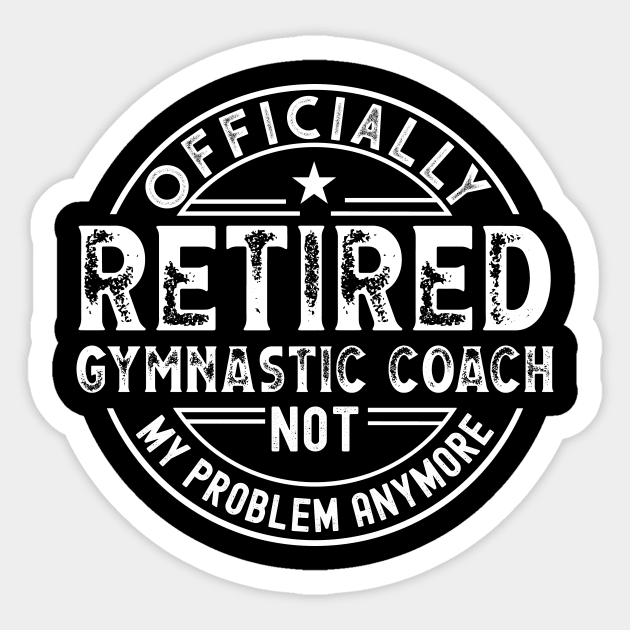 Retired Gymnastic Coach Sticker by Stay Weird